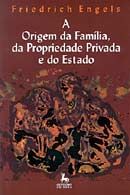 A origem da familia, da propriedade privada e do estado